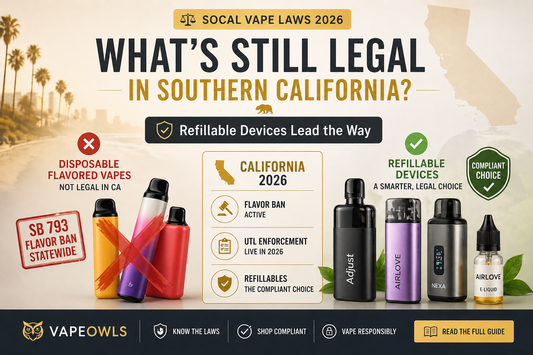 SoCal Vape Laws 2026: What's Legal + Refillable Picks