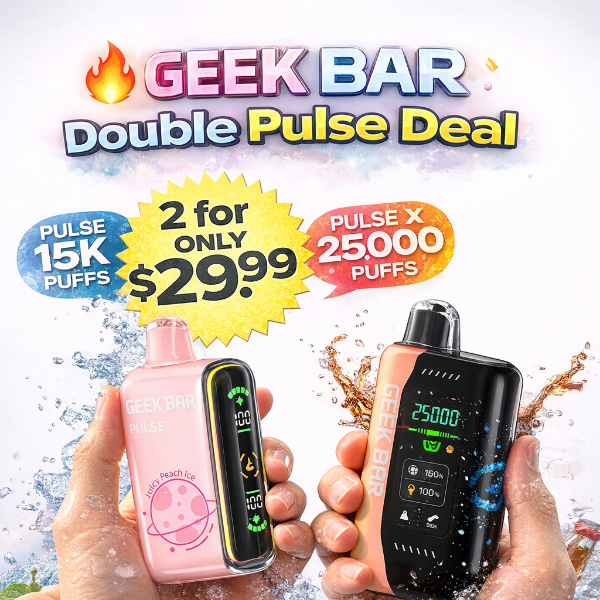 Geek Bar Double Pulse Deal – Pulse 15K + Pulse X 25K | 2 for $29.99
